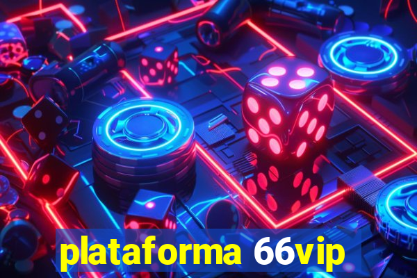 plataforma 66vip